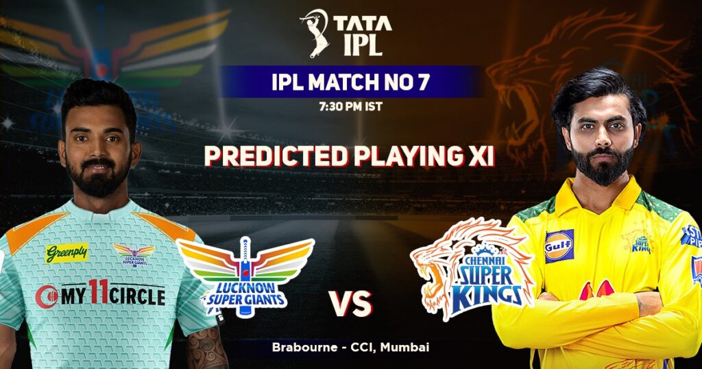 Ipl 2022 Lsg Vs Csk : जाने आज कौन सी टीम खोलेगी अपना खाता, जाने क्या होगी संभावित प्लेयिंग Xi